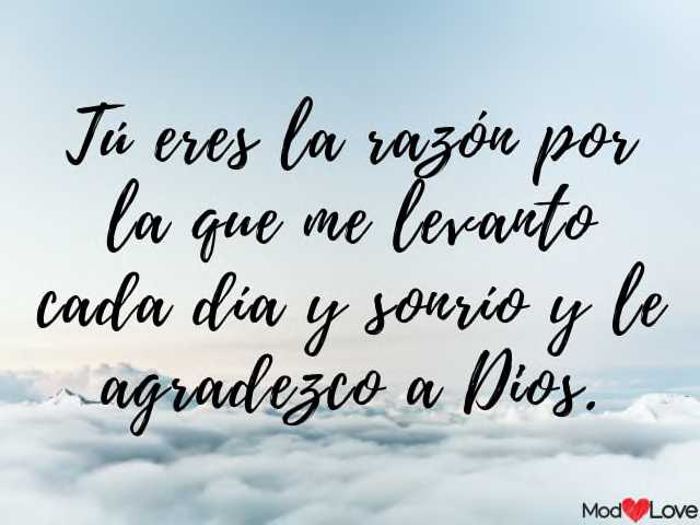 Tú eres la razón por la que me levanto cada día